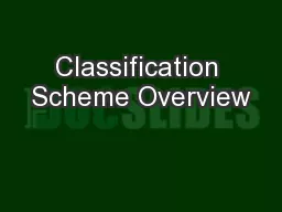 Classification Scheme Overview