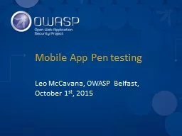 Mobile App Pen testing Leo McCavana, OWASP Belfast, October 1