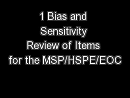 1 Bias and Sensitivity Review of Items for the MSP/HSPE/EOC