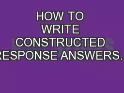 HOW TO WRITE CONSTRUCTED RESPONSE ANSWERS…