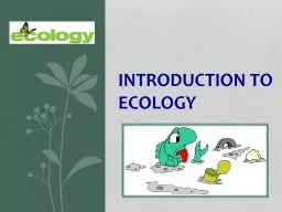 Introduction to Ecology What is Ecology?