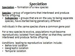 Speciation Speciation  – formation of a new species