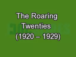 The Roaring Twenties  (1920 – 1929)