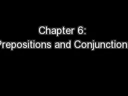 Chapter 6: Prepositions and Conjunctions