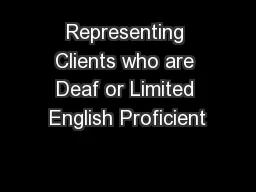 Representing Clients who are Deaf or Limited English Proficient
