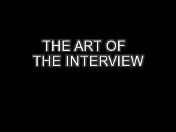 THE ART OF  THE INTERVIEW