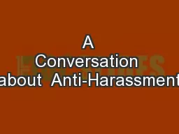 A Conversation about  Anti-Harassment