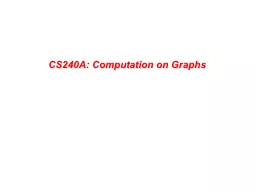 CS240A: Computation  on Graphs