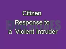 Citizen Response to a  Violent Intruder