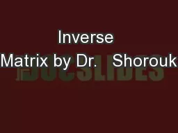 Inverse Matrix by Dr.   Shorouk