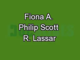 Fiona A. Philip Scott R. Lassar