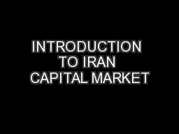 INTRODUCTION TO IRAN CAPITAL MARKET