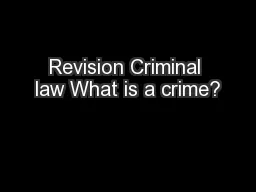 Revision Criminal law What is a crime?