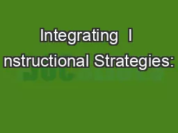 Integrating  I nstructional Strategies: