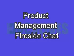 Product Management Fireside Chat