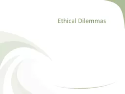 Ethical Dilemmas Dilemma #1