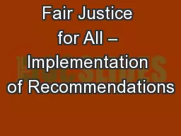 Fair Justice for All – Implementation of Recommendations