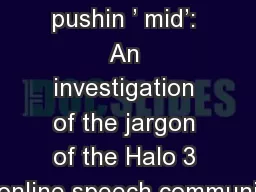 ‘One-shot,  pushin ’ mid’: An investigation of the jargon of the Halo 3 online speech