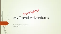 My  Travel  Adventures By: Ashley Navarro-Monroy