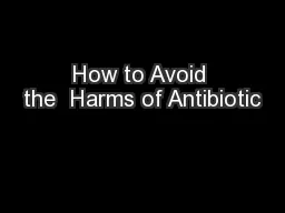 How to Avoid the  Harms of Antibiotic
