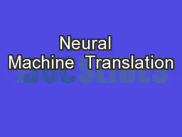 Neural  Machine  Translation