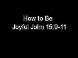 How to Be Joyful John 15:9-11