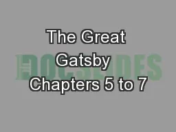 The Great Gatsby  Chapters 5 to 7