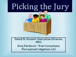 0 Picking the Jury David N. Powell- Executive Director, IPAC