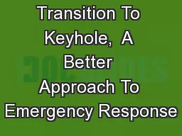 Transition To Keyhole,  A Better Approach To Emergency Response