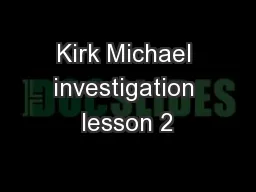 Kirk Michael investigation lesson 2