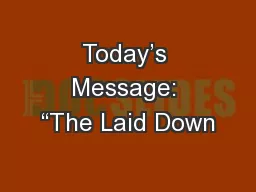 Today’s Message: “The Laid Down