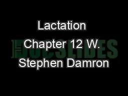 Lactation Chapter 12 W. Stephen Damron