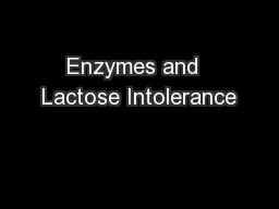 Enzymes and  Lactose Intolerance