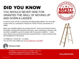 YOU SHOULD NEVER TAKE FOR GRANTED THE SKILL OF MOVING UP AND DOWN A LADDER.