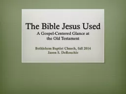 The Bible Jesus Used A Gospel-Centered Glance at
