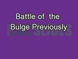 Battle of  the Bulge Previously