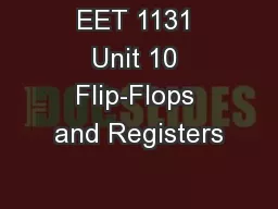 EET 1131 Unit 10 Flip-Flops and Registers