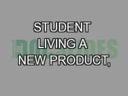 STUDENT LIVING A NEW PRODUCT,