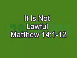 It Is Not Lawful Matthew 14:1-12
