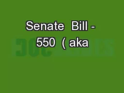 Senate  Bill - 550  ( aka