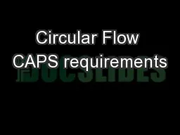 Circular Flow CAPS requirements