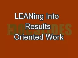 LEANing Into  Results Oriented Work
