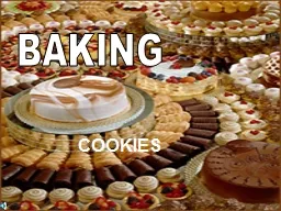 BAKING COOKIES To bake...