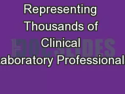 Representing Thousands of Clinical Laboratory Professionals