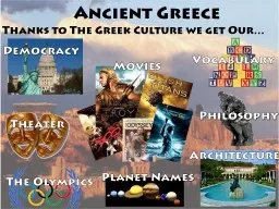 Ancient Greece Thanks to The Greek Culture we get Our…