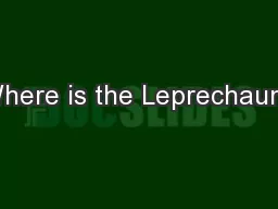 Where is the Leprechaun?