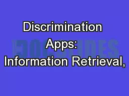 Discrimination Apps:  Information Retrieval,