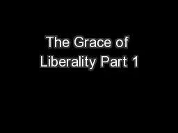 The Grace of Liberality Part 1