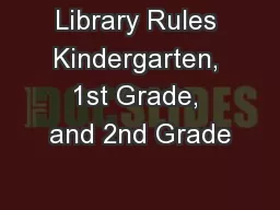 Library Rules Kindergarten, 1st Grade, and 2nd Grade