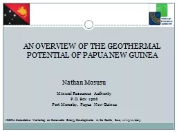 AN OVERVIEW OF THE  G EOTHERMAL POTENTIAL OF PAPUA NEW GUINEA
